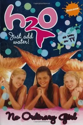 No Ordinary Girl (H2O: Just Add Water) By Nickelodeon • £2.93