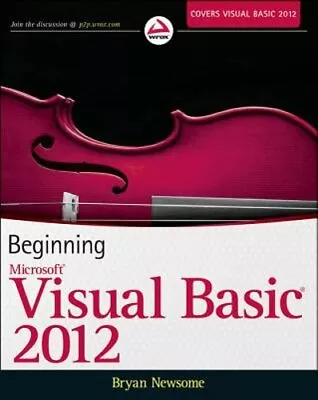 Beginning Visual Basic 2012 By Bryan Newsome: New • $51.86