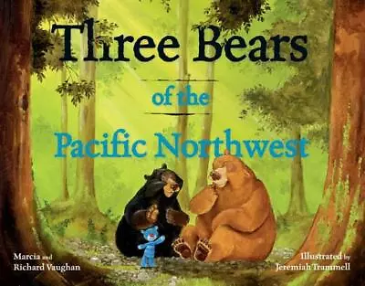 Three Bears Of The Pacific Northwest By Vaughan Richard Lee Vaughn Marcia • $3.79