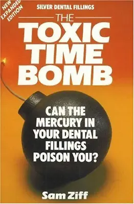Silver Dental Fillings: The Toxic Time Bomb • £9.72