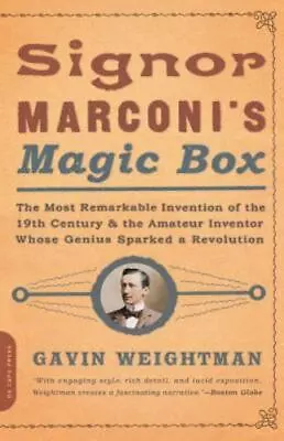 Signor Marconi's Magic Box : The Most Remarkable Invention Of The 19th... • $16.95