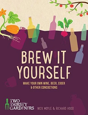 £9.99 • Buy Brew It Yourself: Make Your Own Beer, Wine, Cider And Other Con... By Nick Moyle
