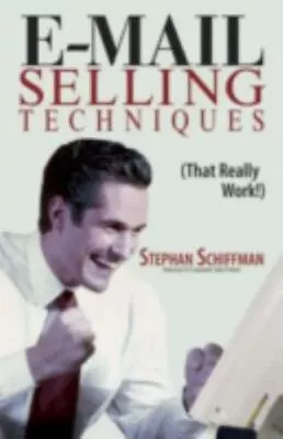 E-Mail Selling Techniques: That Really Work By Stephan Schiffman Paperback NEW • $8.99