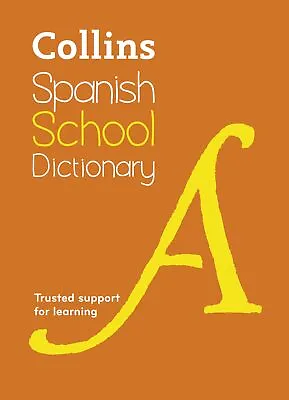 Spanish School Dictionary: Trusted Support For Learning (Collins Spanish School • £6.90