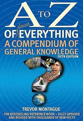 Trevor Montague : A To Z Of Everything 5th Edition: A Com Fast And FREE P & P • £4.08