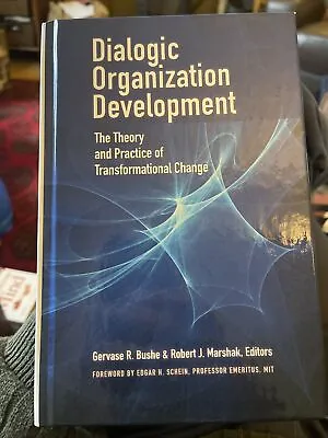 Dialogic Organization Development: The Theory And Practice Of... • £12