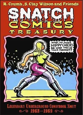 R. Crumb S Clay Wilson Snatch Comics Treasury 1968-9 Legendary Underground Comix • $29