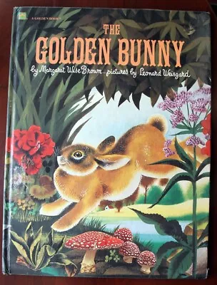 THE GOLDEN BUNNY By Margaret Wise Brown & Leonard Weisgard 1981 Golden Book • $14.99