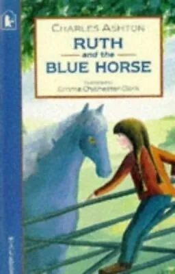 Ruth And The Blue Horse (Read Alouds) Ashton Charles • £42.99