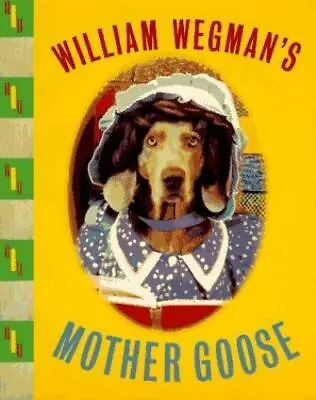 William Wegman's Mother Goose - 9780786802180 Hardcover William Wegman • $3.94