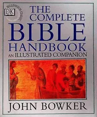 The Complete Bible Handbook: An Illustrated Companion By Bowker John • $5.59