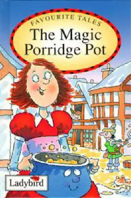 The Magic Porridge Pot: Based On A Traditional Folk Tale (Favourite Tales) Joan • £3.19