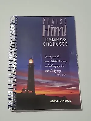 Abeka Praise Him  Hymns &  Choruses Song Book A Beka • $11.95