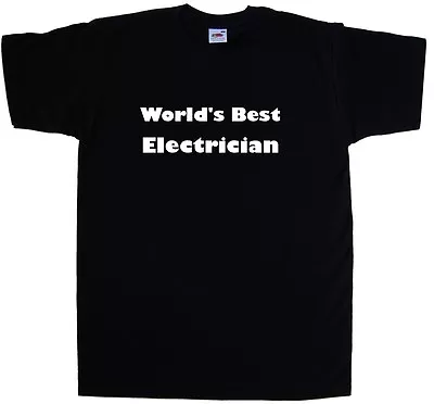 £8.99 • Buy World's Best Electrician T-Shirt