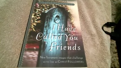 I Have Called You Friends By Fisher Humpherys • $4