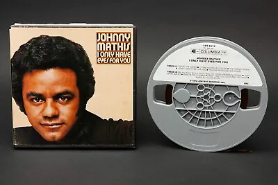 1976 Columbia Records 1R1 6514 Johnny Mathis  I Only Have Eyes For You  Reel To • $9.99