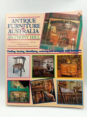 $22 • Buy Antique Furniture In Australia: Finding, Identifying, Restoring, And Enjoying It