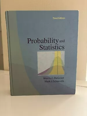 Probability And Statistics Hardcover Mark J. DeGroot Morris H. • $29.99