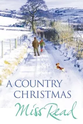 A Country Christmas By Miss Read • £3.62