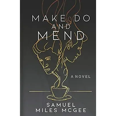 Make Do And Mend - Paperback / Softback NEW McGee Samuel M 28/08/2020 • £11.11