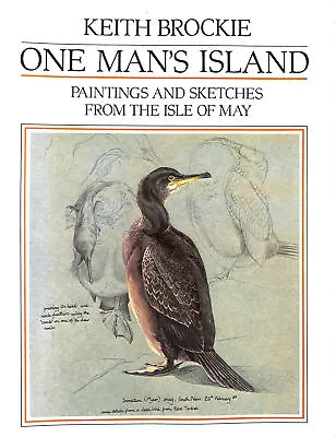 One Man's Island: Paintings And Sketches From The Isle Of May By Brockie Keith • £7.24