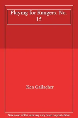 £4.35 • Buy Playing For Rangers: No. 15,Ken Gallacher
