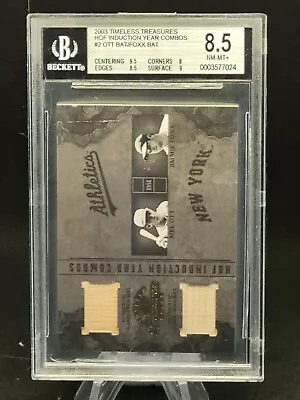 2003 Timeless Treasures HOF-2 Mel Ott/Jimmie Foxx 11/25 BGS 8.5 • $199