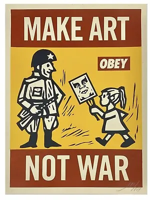 Shepard Fairey “MAKE ART NOT WAR” Signed  Unnumbered Screenrint • $1250