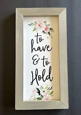 P. Graham Dunn TO HAVE & TO HOLD Wood Sign - NEW! • $11.49