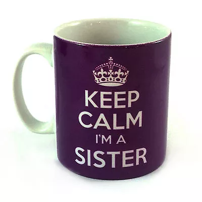 New Keep Calm I'm A Sister Gift Mug Cup Present Ward Hospital Nurse Matron • £8.99