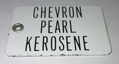 $20 • Buy Vintage CHEVRON  PEARL KEROSENE Porcelain ID Tag / Sign