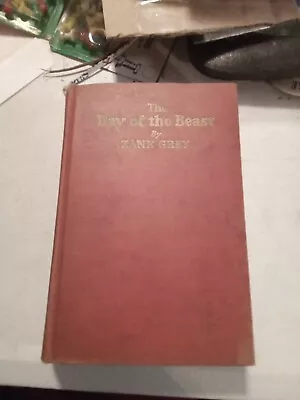 Zane Grey  The Day Of The Beast  1922 Harper & Brothers 1st Edition • $18.95