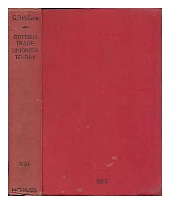 COLE G. D. H. (GEORGE DOUGLAS HOWARD) (1889-1959) British Trade Unionism To-da • £21.79