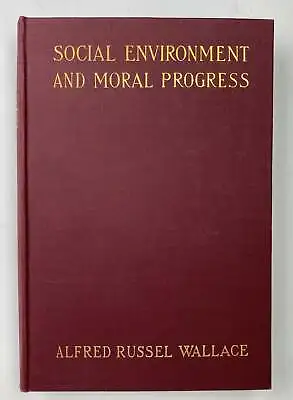 Alfred Russel Wallace / Social Environment And Moral Progress 1st Edition 1913 • $30