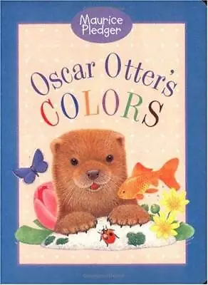Oscar Otters Colors - Hardcover By Pledger Maurice - ACCEPTABLE • $4.39
