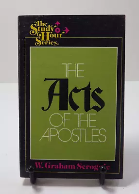 The Acts Of The Apostles By W. Graham Scroggie 1996 • $23.30