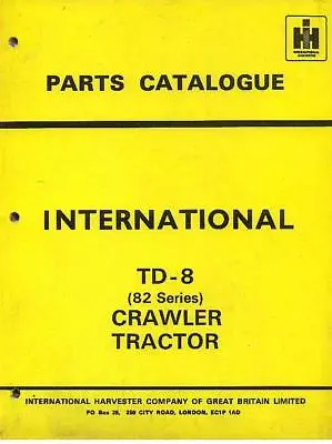 International Crawler Tractor TD8 (82 Series) Parts Manual - TD-8 • £29.99