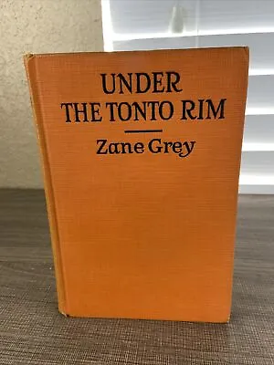 $20 • Buy Under The Tonto Rim By Zane Grey 1925 First Edition Book Harpers