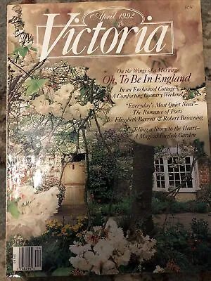 Victoria Magazine April 1992 Volume Six Number Four Return To Loveliness • $14.99