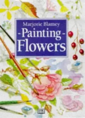 Painting Flowers By Marjorie Blamey • £10.95