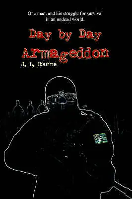 Day By Day Armageddon By J. L. Bourne (Paperback 2004) • £6.48