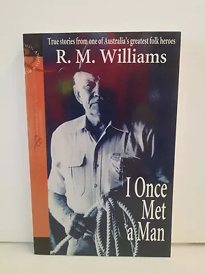 I Once Met A Man By R M Williams PB • $12.80