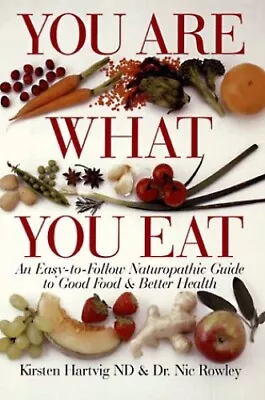 You Are What You Eat: An Easy-To-Follow... Rowley Nic • £3.59