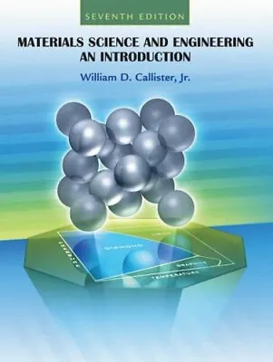 Materials Science And Engineering: An IntroductionWilliam D. Callister • £4.41