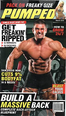 PUMPED Magazine March 2013 Bodybuilding For Bodybuilders 46 Pages 6  X 10  Size • $20