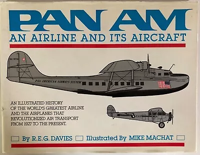 Pan Am: An Airline & Its Aircraft R E G Davies 1987 HC SIGNED Mike Machat 1st Ed • $30