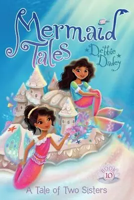 A Tale Of Two Sisters [10] [Mermaid Tales]  Dadey Debbie • $4.09