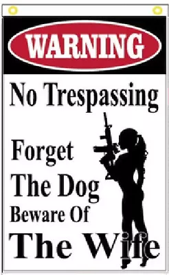 3x5 No Trepassing Forget The Dog Beware Of The Wife Vertical Flag Banner • $13.88