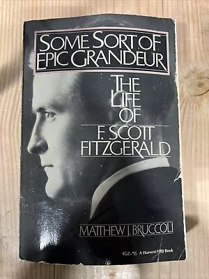 Some Sort Of Epic  Grandeur The Life Of F. Scott Fitzgerald • $15