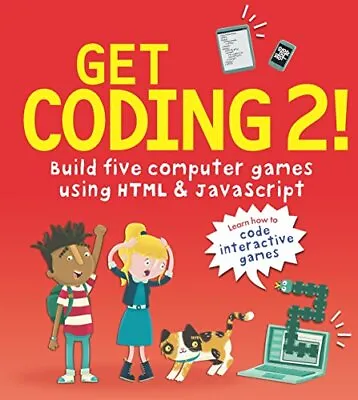 £4.43 • Buy Get Coding 2! Build Five Computer Games Using HTML And JavaScript